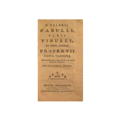 C. Valerii Cabulli, Albii Tibulli, et Sexti Aurelii Propertii Casta …