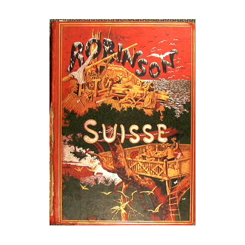 Le Robinson suisse ou histoire d'une famille suisse naufragée