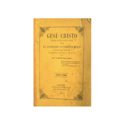 Gesù Cristo vero figlio di Dio contro le asserzioni di …
