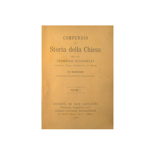 Compendio di Storia della Chiesa del Sac. Federico Balsimelli canonico …