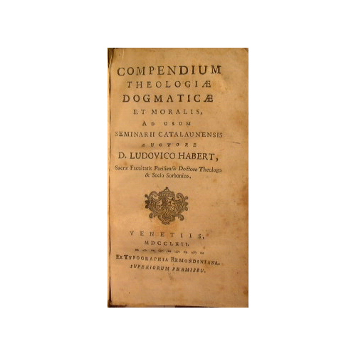 Compendium theologiae dogmaticae et moralis, ad usum Seminarii Catalaunensis auctore …