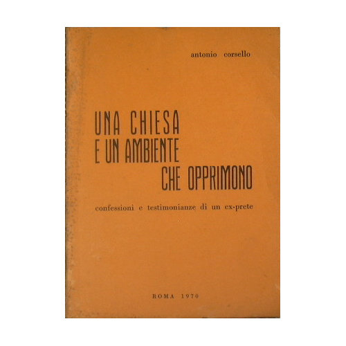 Una Chiesa e un ambiente che opprimono. Confessioni e testimonianze …