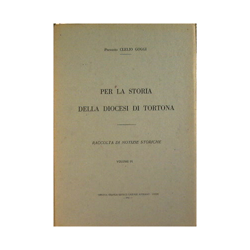 Per la Storia della Diocesi di Tortona.VOLUME III