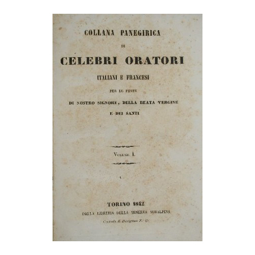 Collana panegirica di celebri oratori italiani e francesi per le …
