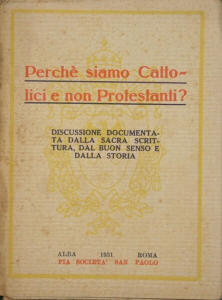 Perché siamo Cattolici e non Protestanti?