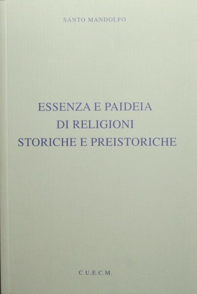 Essenza e paideia di religioni storiche e preistoriche