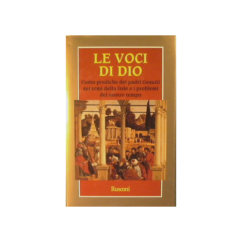 Le Voci di Dio.Cento Prediche di Padri Gesuiti sui grandi …