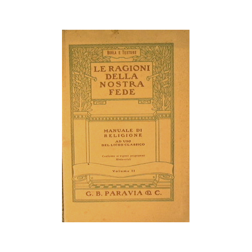 Le ragioni della nostra fede. Manuale di religione