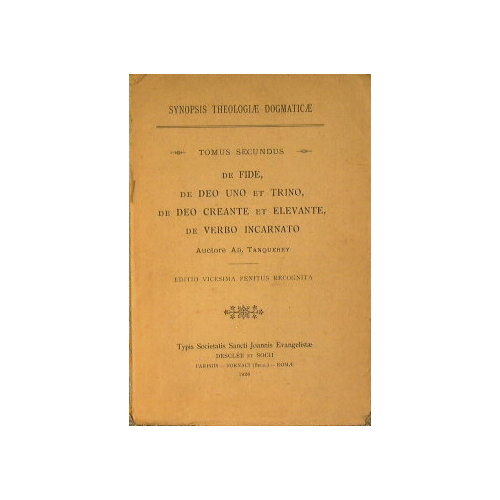 Synopsis theologiae dogmaticae. De fide, de Deo uno et trino, …