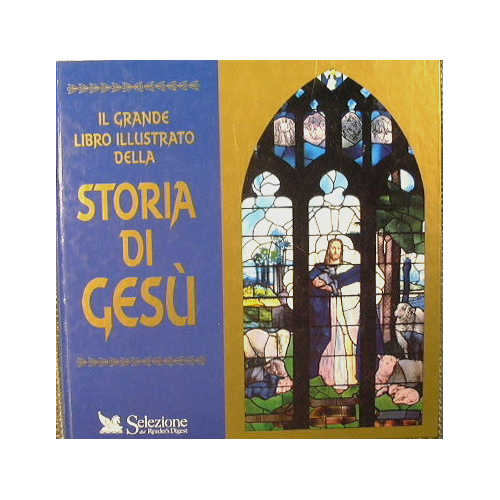 Il grande libro illustrato dell storia di Gesù