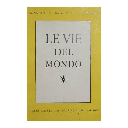 Le vie del mondo. Anno XVI, 1954 (Primo semestre)