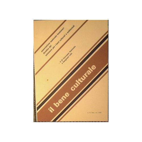 Il bene culturale. Associazione nazionale funzionari direttivi del Ministero per …