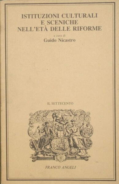 Istituzioni culturali e sceniche nell'età delle riforme