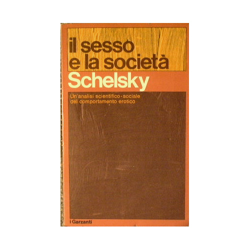 Il sesso e la società.Un'analisi scientifico-sociale del comportamento erotico.