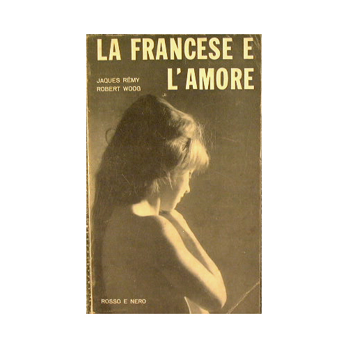 La francese e l'amore.Inchiesta dell'Istituto Francese dell'Opinione Pubblica.