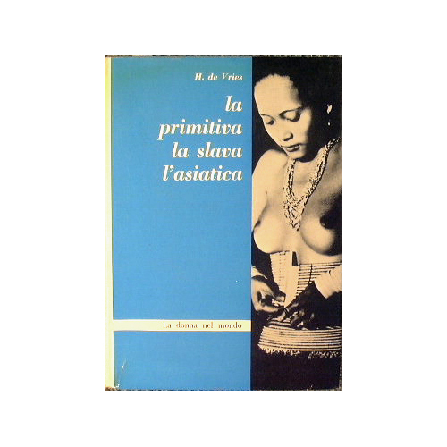 La donna presso i popoli primitivi. L'asiatica, la slava.