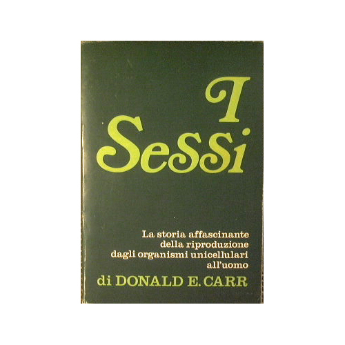 I sessi. La storia affascinante della riproduzione dagli organismi unicellulari …