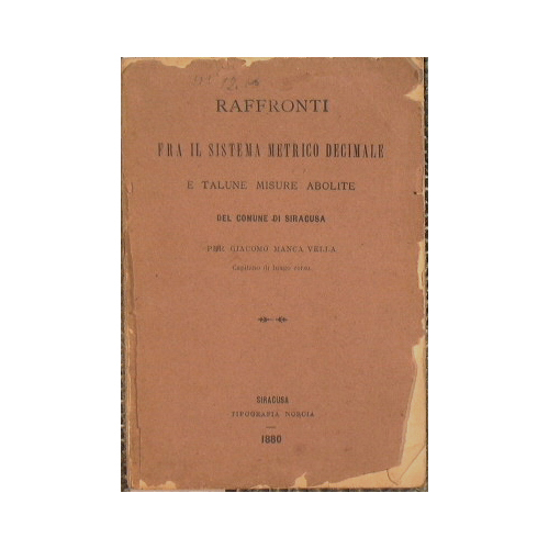 Raffronti fra il sistema metrico decimale e talune misure abolite …