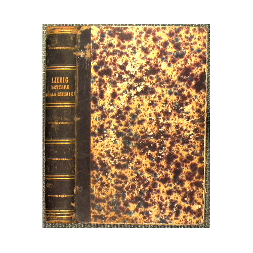 Lettere prime e seconde di Giusto Liebig sulla chimica e …