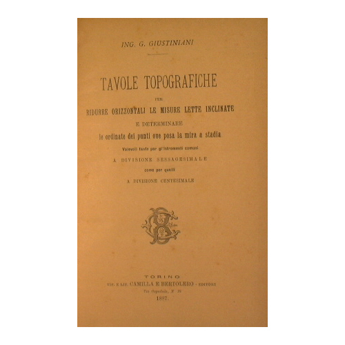 Tavole topografiche per ridurre orizzontali le misure lette inclinate e …