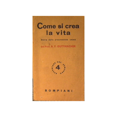 Come si crea la vita. Storia della procreazione umana