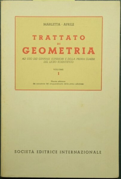 Trattato di geometria. Vol. I
