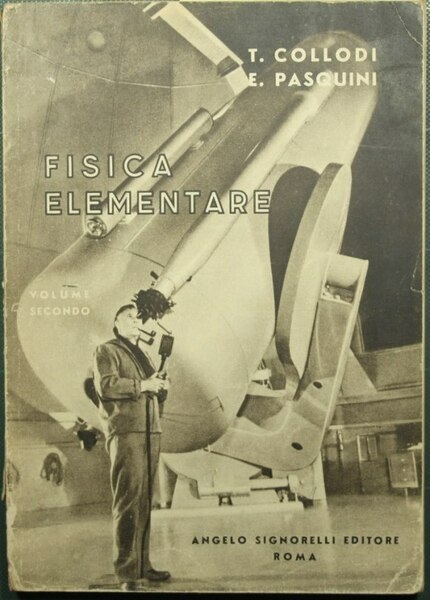 Fisica elementare - Vol. II: Ottica. Ellettrologia. Elementi di fisica …