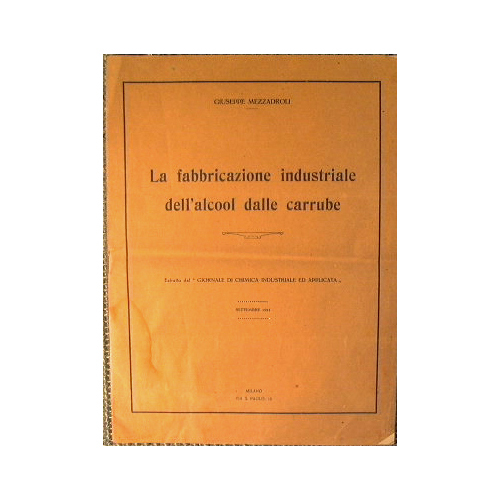 La fabbricazione industriale dell'alcool dalle carrubbe