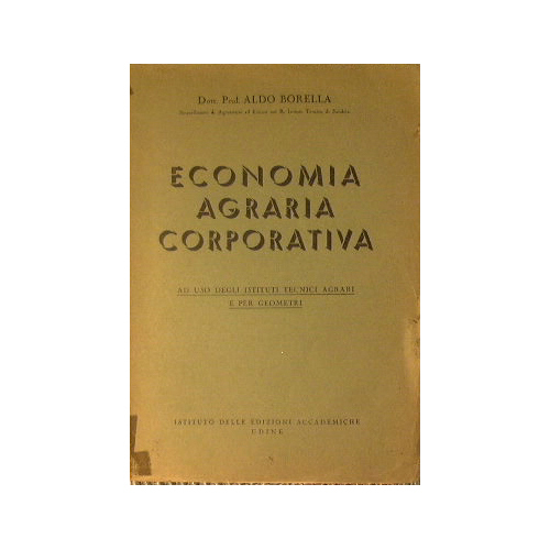 Economia agraria corporativa ad uso degli istituti tecnici agrari e …
