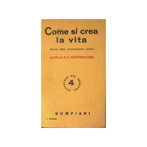 Come si crea la vita. Storia della procreazione umana