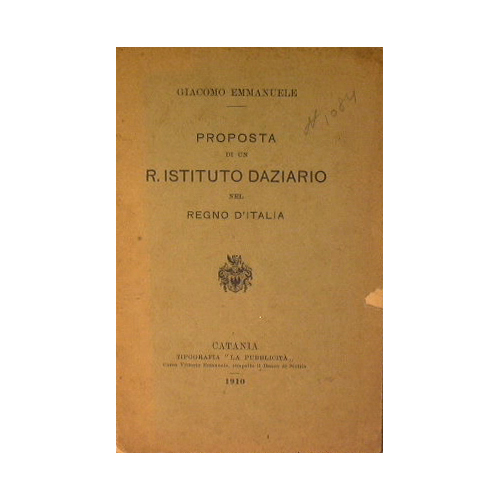 Proposta di un R.Istituto Daziario nel resgno d'Italia