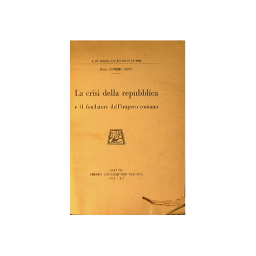 La crisi della Repubblica e il fondatore dell'impero romano