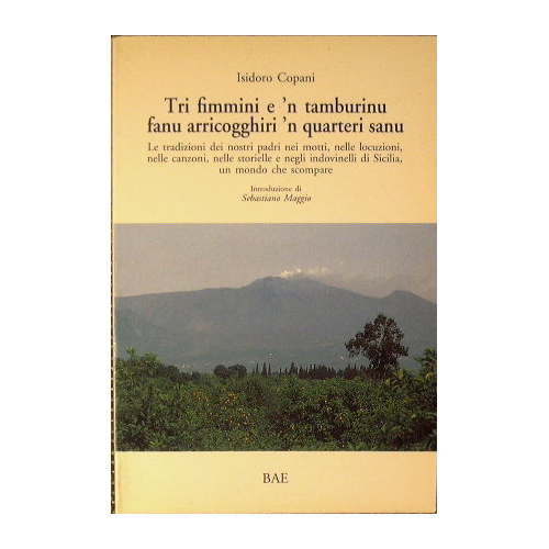 Tri fimmini e 'n tamburinu fanu arricogghiri 'n quartieri sanu