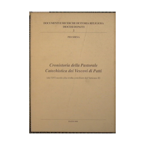 Cronistoria della Pastorale Catechistica dei Vescovi di Patti (dal XVI …