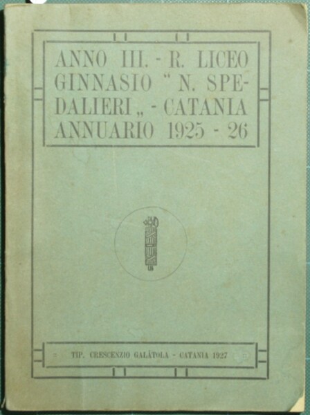 Anno III. R. Liceo Ginnasio N. Spedalieri - Catania. Annuario …
