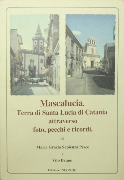 Mascalucia, terra di Santa Lucia di Catania attraverso le foto, …