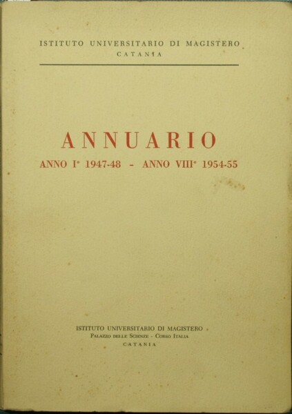 Annuario. Anno I 1947-48 - Anno VIII 1954-55 - Magistero …