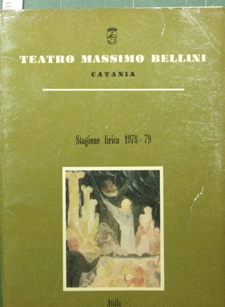 Teatro Massimo Bellini - Catania. Stagione lirica 1978-79 - Attila