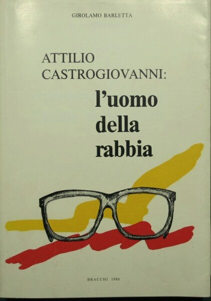 Attilio Castrogiovanni: l'uomo della rabbia