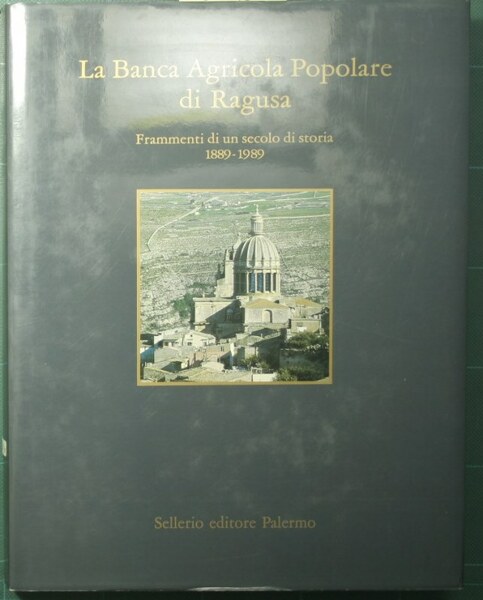 La Banca Agricola Popolare di Ragusa - Frammenti di un …