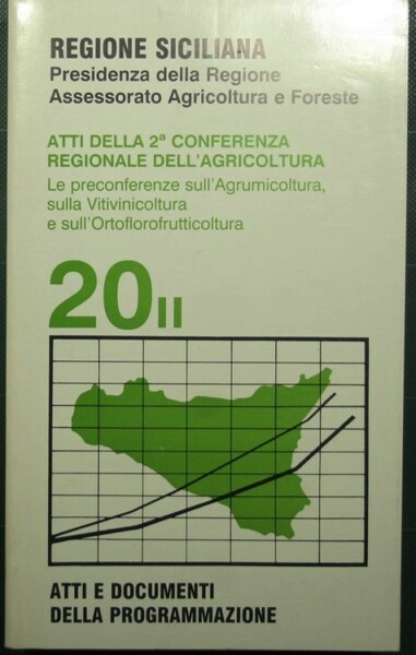 Atti della 2a conferenza regionale dell'agricoltura - Le preconferenze sull'agrumicoltura, …