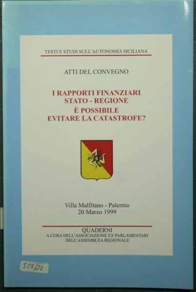 I rapporti finanziari Stato-Regione - È possibile evitare la catastrofe?