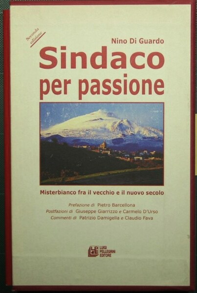 Sindaco per passione - Misterbianco Una storia di lotta alla …