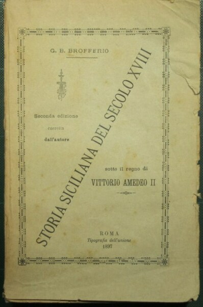 Storia siciliana del secolo XVIII sotto il Regno di Vittorio …