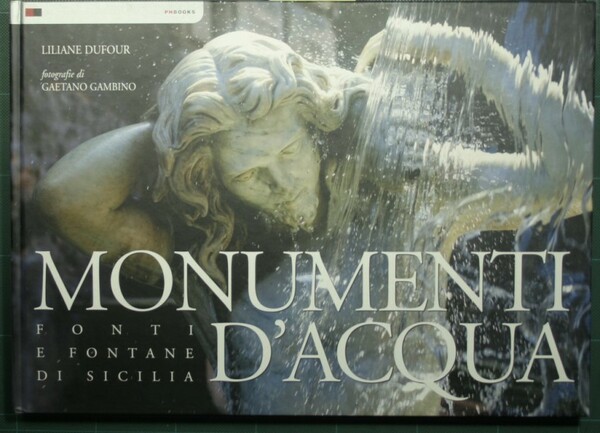 Monumenti d'acqua - Fonti e fontane di Sicilia