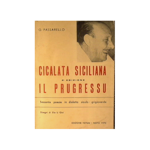 Cicalata siciliana. Il prugressu.Sessanta poesie in dialetto siculo-grigioverde.