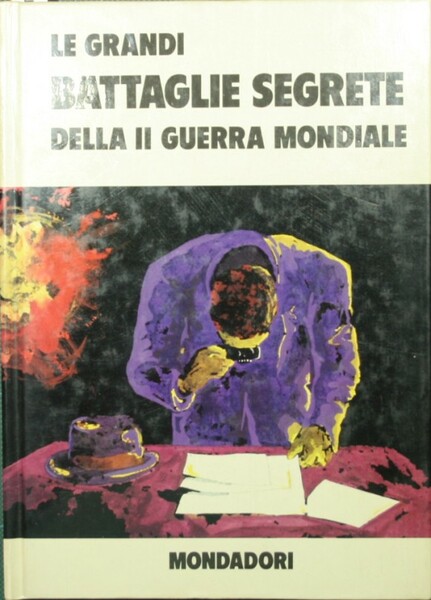 Le grandi battaglie segrete della II guerra mondiale