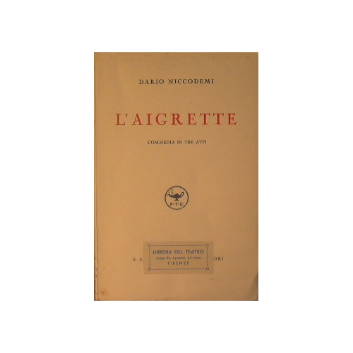 L'aigrette (commedia in tre atti)