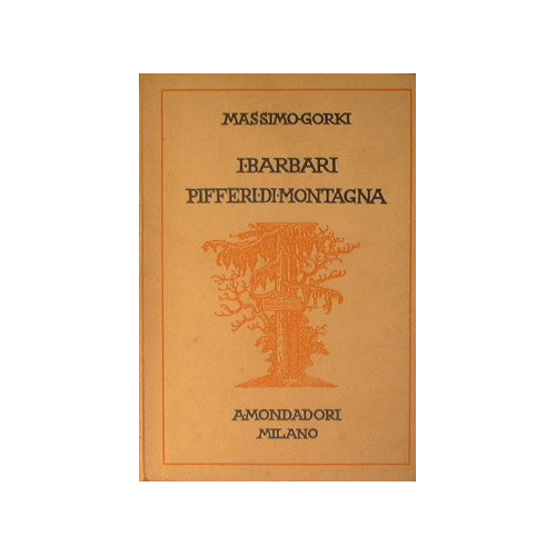 I barbari (dramma in quattro atti) - Pifferi di montagna …