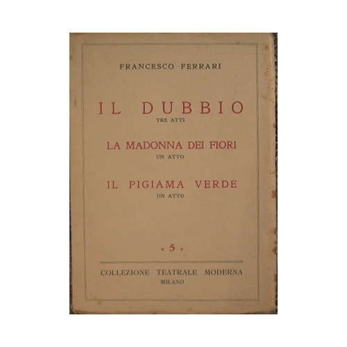Il dubbio - La Madonna dei fiori - Il pigiama …